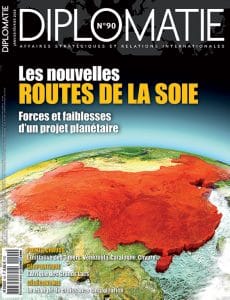 Diplomatie n° 90 - janvier-février 2018 - Les nouvelles routes de la soie