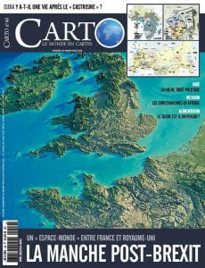 Carto n° 46 - mars-avril 2018 - La Manche post-Brexit : un espace-monde entre France et Royaume-Uni