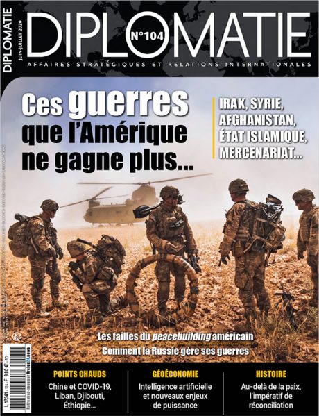 Diplomatie n°104 - juin-juillet 2020 - Ces guerres que l'Amérique ne gagne plus...